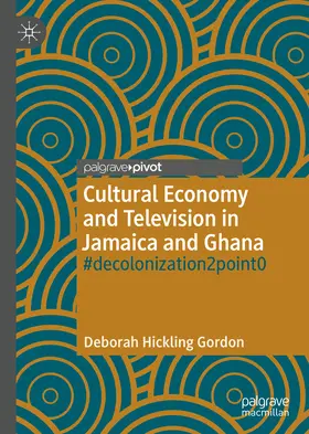 Hickling Gordon |  Cultural Economy and Television in Jamaica and Ghana | eBook | Sack Fachmedien