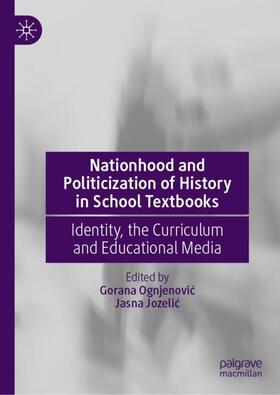 Jozelic / Ognjenovic / Ognjenovic |  Nationhood and Politicization of History in School Textbooks | Buch |  Sack Fachmedien