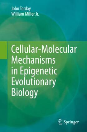 Miller Jr. / Torday |  Cellular-Molecular Mechanisms in Epigenetic Evolutionary Biology | Buch |  Sack Fachmedien