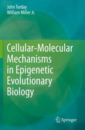 Miller Jr. / Torday |  Cellular-Molecular Mechanisms in Epigenetic Evolutionary Biology | Buch |  Sack Fachmedien