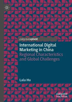 Hu |  International Digital Marketing in China | Buch |  Sack Fachmedien