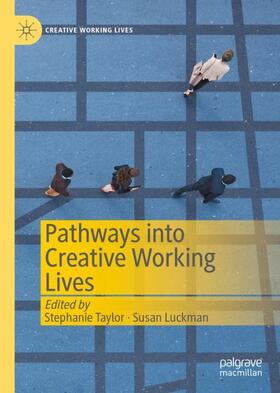 Luckman / Taylor |  Pathways into Creative Working Lives | Buch |  Sack Fachmedien