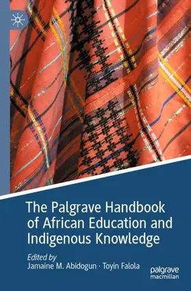 Abidogun / Falola |  The Palgrave Handbook of African Education and Indigenous Knowledge | Buch |  Sack Fachmedien