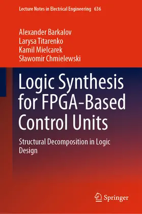 Barkalov / Titarenko / Mielcarek |  Logic Synthesis for FPGA-Based Control Units | eBook | Sack Fachmedien