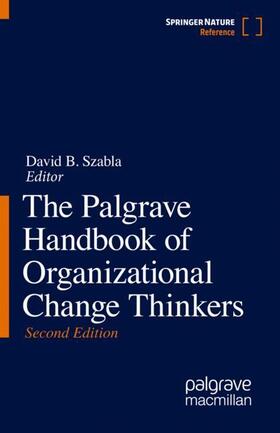 Szabla |  The Palgrave Handbook of Organizational Change Thinkers | Buch |  Sack Fachmedien