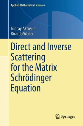 Weder / Aktosun |  Direct and Inverse Scattering for the Matrix Schrödinger Equation | Buch |  Sack Fachmedien