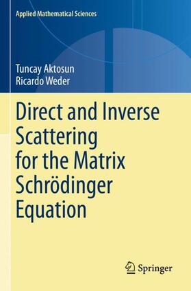 Weder / Aktosun |  Direct and Inverse Scattering for the Matrix Schrödinger Equation | Buch |  Sack Fachmedien