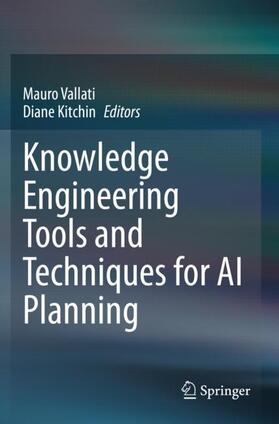 Kitchin / Vallati |  Knowledge Engineering Tools and Techniques for AI Planning | Buch |  Sack Fachmedien