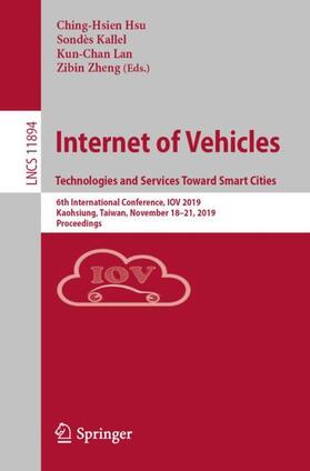 Hsu / Zheng / Kallel | Internet of Vehicles. Technologies and Services Toward Smart Cities | Buch | 978-3-030-38650-4 | sack.de