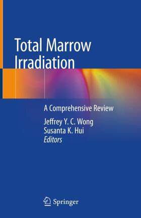 Hui / Wong |  Total Marrow Irradiation | Buch |  Sack Fachmedien