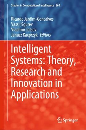 Jardim-Goncalves / Kacprzyk / Sgurev |  Intelligent Systems: Theory, Research and Innovation in Applications | Buch |  Sack Fachmedien