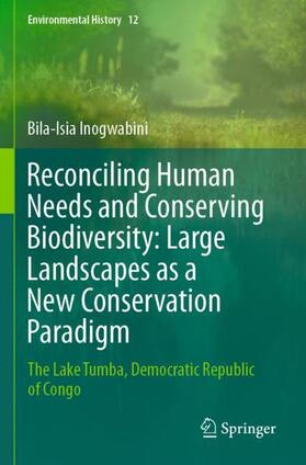Inogwabini |  Reconciling Human Needs and Conserving Biodiversity: Large Landscapes as a New Conservation Paradigm | Buch |  Sack Fachmedien