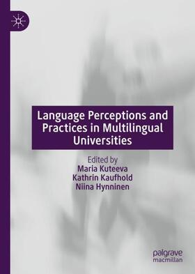 Kuteeva / Hynninen / Kaufhold |  Language Perceptions and Practices in Multilingual Universities | Buch |  Sack Fachmedien