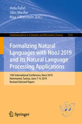 Fehri / Mesfar / Silberztein |  Formalizing Natural Languages with NooJ 2019 and Its Natural Language Processing Applications | eBook | Sack Fachmedien