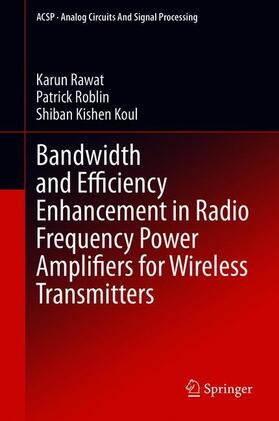 Rawat / Koul / Roblin |  Bandwidth and Efficiency Enhancement in Radio Frequency Power Amplifiers for Wireless Transmitters | Buch |  Sack Fachmedien