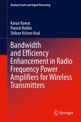 Rawat / Roblin / Koul |  Bandwidth and Efficiency Enhancement in Radio Frequency Power Amplifiers for Wireless Transmitters | eBook | Sack Fachmedien