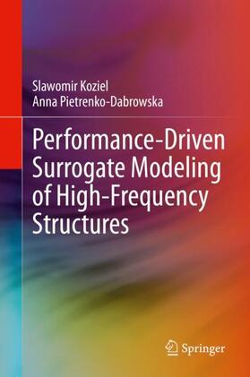 Pietrenko-Dabrowska / Koziel |  Performance-Driven Surrogate Modeling of High-Frequency Structures | Buch |  Sack Fachmedien