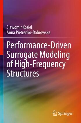 Pietrenko-Dabrowska / Koziel |  Performance-Driven Surrogate Modeling of High-Frequency Structures | Buch |  Sack Fachmedien