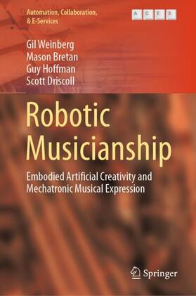 Weinberg / Driscoll / Bretan |  Robotic Musicianship | Buch |  Sack Fachmedien