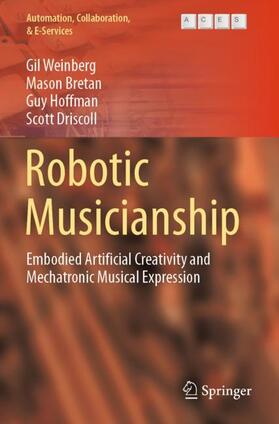 Weinberg / Driscoll / Bretan |  Robotic Musicianship | Buch |  Sack Fachmedien
