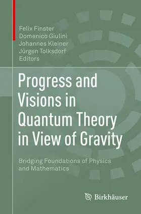 Finster / Giulini / Kleiner |  Progress and Visions in Quantum Theory in View of Gravity | eBook | Sack Fachmedien