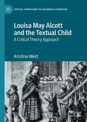 West |  Louisa May Alcott and the Textual Child | Buch |  Sack Fachmedien