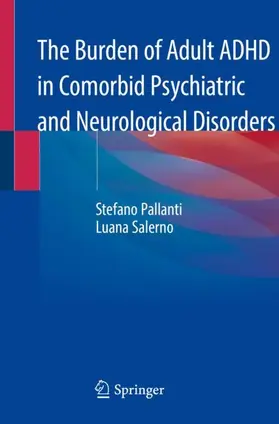 Salerno / Pallanti |  The Burden of Adult ADHD in Comorbid Psychiatric and Neurological Disorders | Buch |  Sack Fachmedien