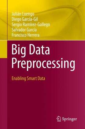 Luengo / García-Gil / Herrera |  Big Data Preprocessing | Buch |  Sack Fachmedien