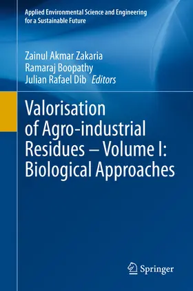 Zakaria / Boopathy / Dib |  Valorisation of Agro-industrial Residues – Volume I: Biological Approaches | eBook | Sack Fachmedien