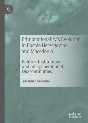 Piacentini |  Ethnonationality¿s Evolution in Bosnia Herzegovina and Macedonia | Buch |  Sack Fachmedien