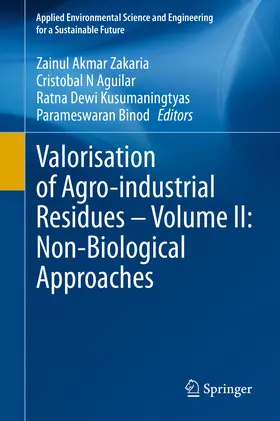 Zakaria / Aguilar / Kusumaningtyas |  Valorisation of Agro-industrial Residues – Volume II: Non-Biological Approaches | eBook | Sack Fachmedien