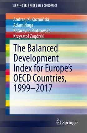 Kozminski / Kozminski / Zagórski |  The Balanced Development Index for Europe¿s OECD Countries, 1999¿2017 | Buch |  Sack Fachmedien