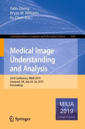 Zheng / Chen / Williams |  Medical Image Understanding and Analysis | Buch |  Sack Fachmedien