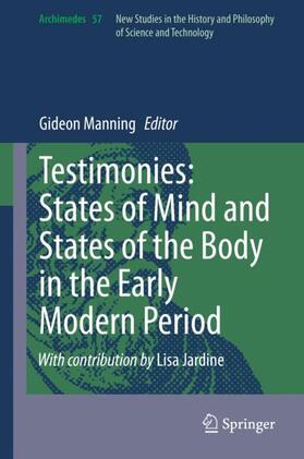 Manning |  Testimonies: States of Mind and States of the Body in the Early Modern Period | Buch |  Sack Fachmedien