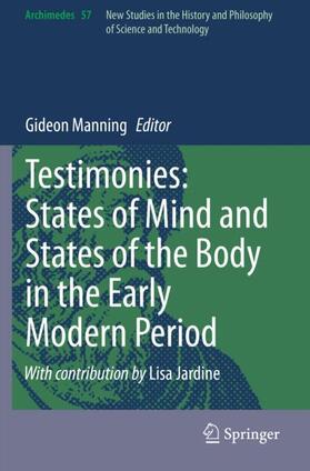 Manning |  Testimonies: States of Mind and States of the Body in the Early Modern Period | Buch |  Sack Fachmedien