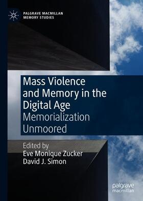 Simon / Zucker |  Mass Violence and Memory in the Digital Age | Buch |  Sack Fachmedien