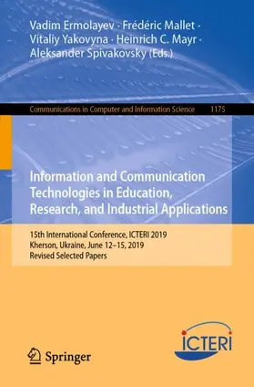 Ermolayev / Mallet / Spivakovsky | Information and Communication Technologies in Education, Research, and Industrial Applications | Buch | 978-3-030-39458-5 | sack.de