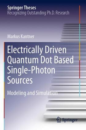 Kantner |  Electrically Driven Quantum Dot Based Single-Photon Sources | Buch |  Sack Fachmedien