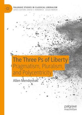 Mendenhall |  The Three Ps of Liberty | Buch |  Sack Fachmedien
