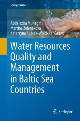 Negm / Kubiak-Wójcicka / Zelenakova |  Water Resources Quality and Management in Baltic Sea Countries | Buch |  Sack Fachmedien
