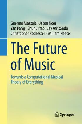 Mazzola / Noer / Pang |  The Future of Music | Buch |  Sack Fachmedien