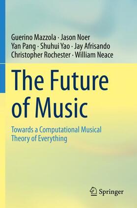 Mazzola / Noer / Pang |  The Future of Music | Buch |  Sack Fachmedien
