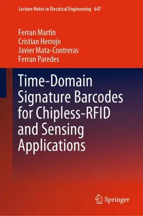 Martín / Paredes / Herrojo |  Time-Domain Signature Barcodes for Chipless-RFID and Sensing Applications | Buch |  Sack Fachmedien