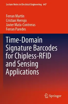 Martín / Paredes / Herrojo |  Time-Domain Signature Barcodes for Chipless-RFID and Sensing Applications | Buch |  Sack Fachmedien