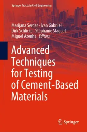 Serdar / Gabrijel / Azenha |  Advanced Techniques for Testing of Cement-Based Materials | Buch |  Sack Fachmedien