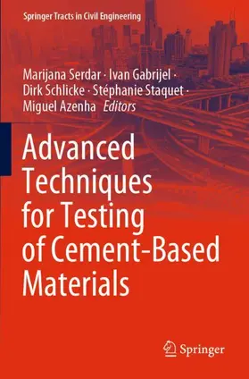 Serdar / Gabrijel / Azenha |  Advanced Techniques for Testing of Cement-Based Materials | Buch |  Sack Fachmedien