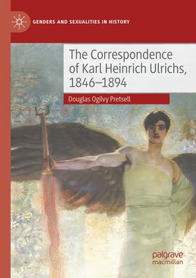 Pretsell |  The Correspondence of Karl Heinrich Ulrichs, 1846-1894 | Buch |  Sack Fachmedien