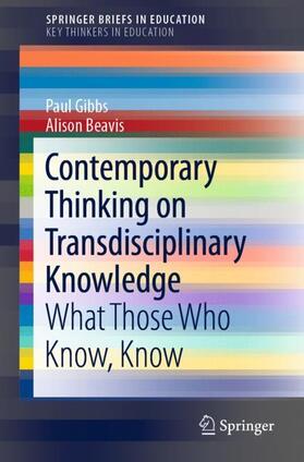 Beavis / Gibbs |  Contemporary Thinking on Transdisciplinary Knowledge | Buch |  Sack Fachmedien
