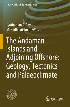 Radhakrishna / Ray |  The Andaman Islands and Adjoining Offshore: Geology, Tectonics and Palaeoclimate | Buch |  Sack Fachmedien