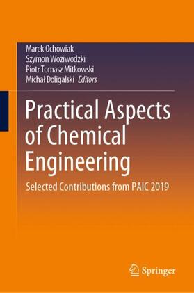 Ochowiak / Doligalski / Woziwodzki |  Practical Aspects of Chemical Engineering | Buch |  Sack Fachmedien